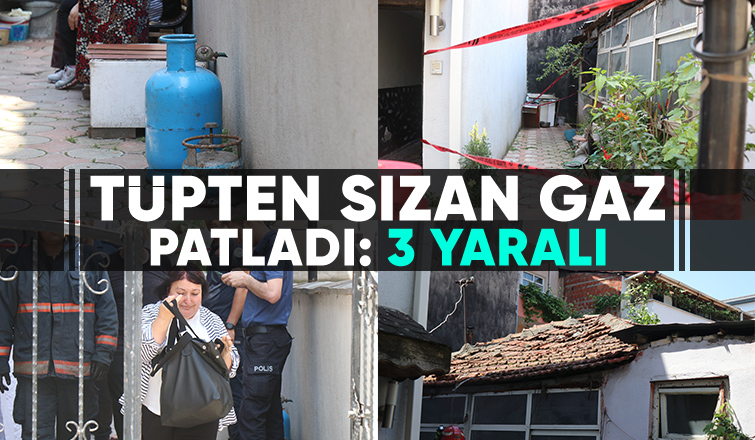 Evde tüpten sızan gaz patladı: 3 yaralı