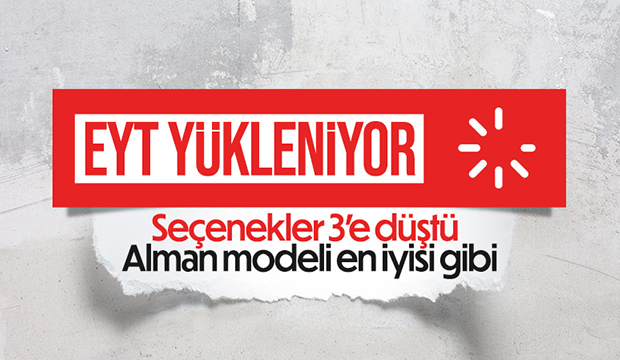 EYT için üzerinde çalışılan 3 formül