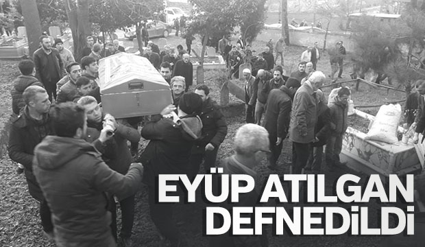 Eyüp Atılgan Defnedildi