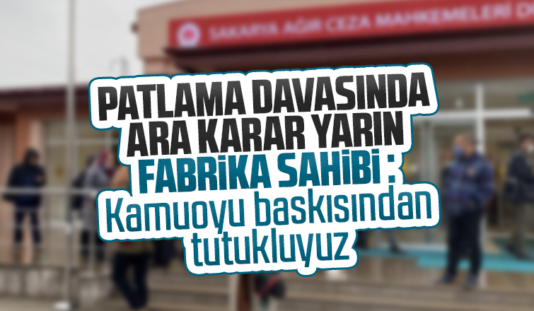 Fabrika sahibi Kamuoyu baskısından tutukluyuz