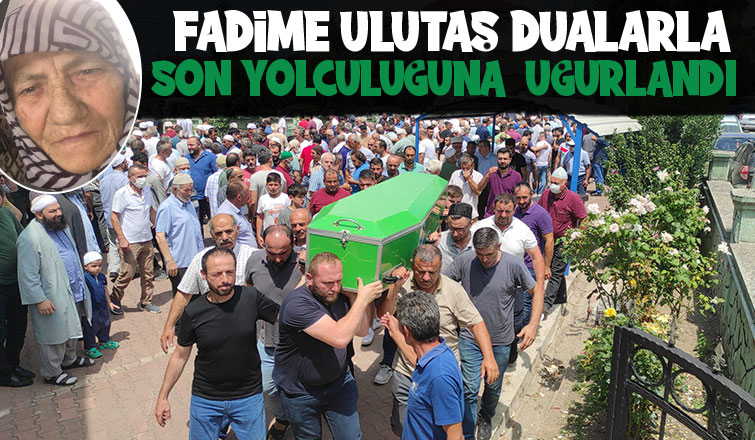Fadime Ulutaş Defnedildi