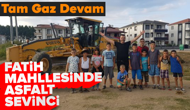 Fatih Mahallesinde asfalt sevinci
