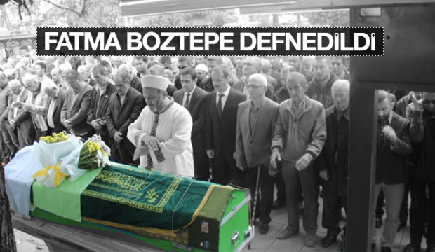 Fatma Boztepe Defnedildi
