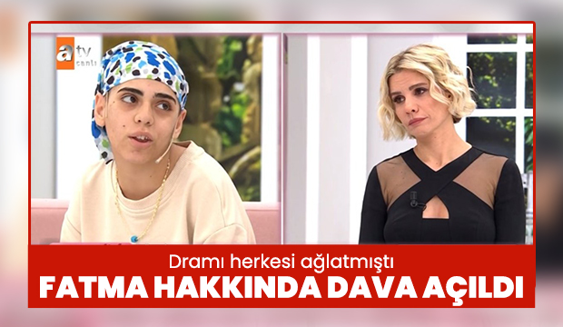 Fatma hakkında dava açıldı