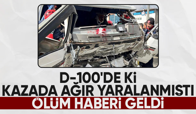 Feci kazada yaralanan sürücü hayatını kaybetti