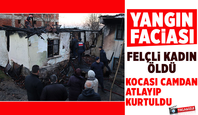 Felçli kadın yangında can verdi
