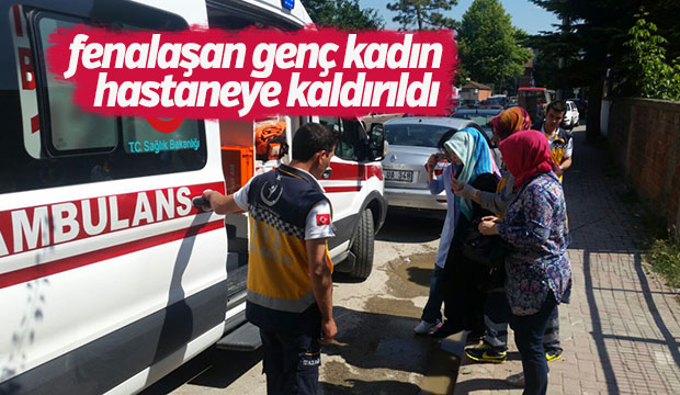 Fenalaşan Genç Kadın Hastaneye Kaldırıldı 