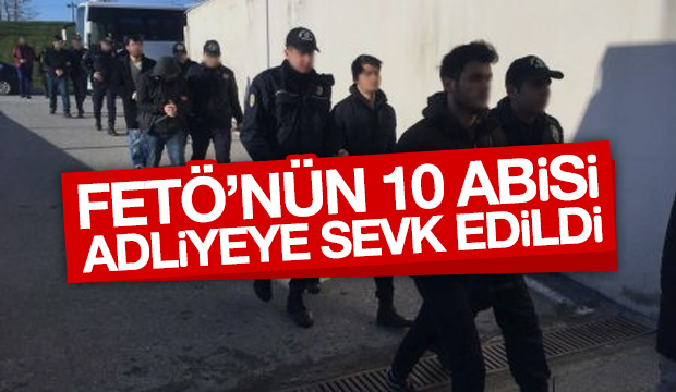 FETÖ nün abileri adliyeye sevk edildi