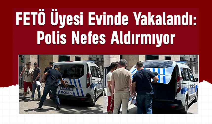 Teröre Geçit Yok: Akyazı Polisi FETÖ Firarisini Yakaladı