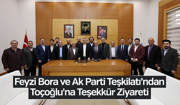 Feyzi Bora ve Ak Parti Teşkilatından Toçoğlu'na Teşekkür Ziyareti