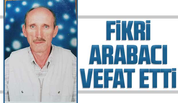Fikri Arabacı toprağa verildi