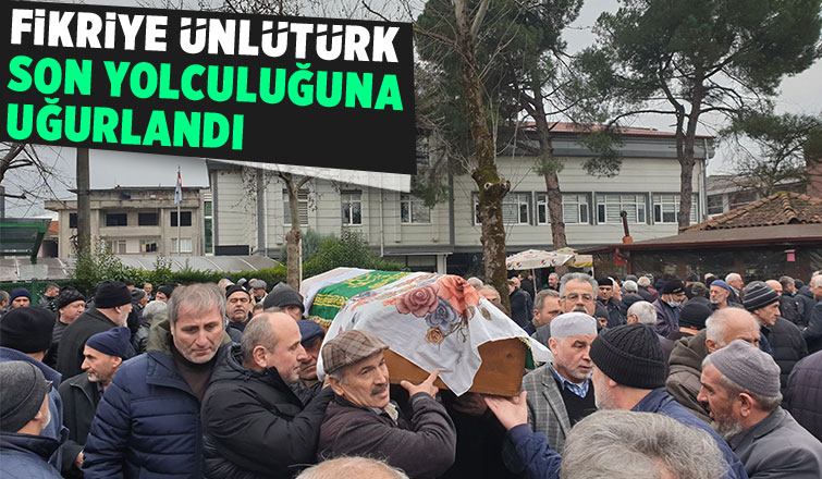 Fikriye Ünlütürk Defnedildi