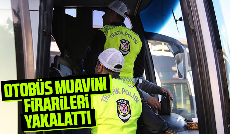 Firariler otobüste yakalandı