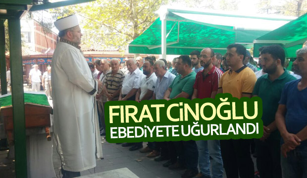 Fırat Cinoğlu Defnedildi