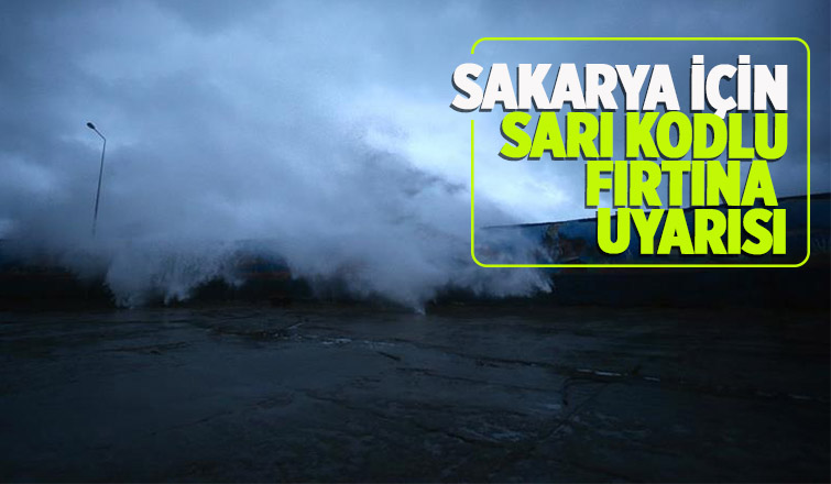 Fırtına uyarısı yapıldı
