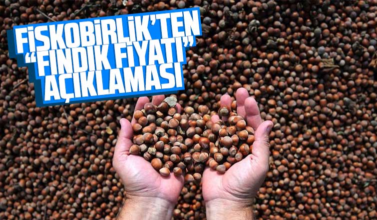 Fiskobirlik’ten 'fındık fiyatı’ açıklaması