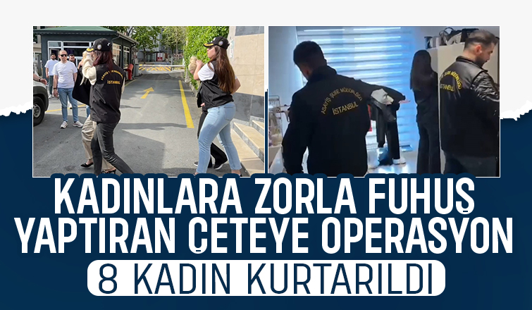 Fuhuş yapmaya zorlanan 8 kadın kurtarıldı