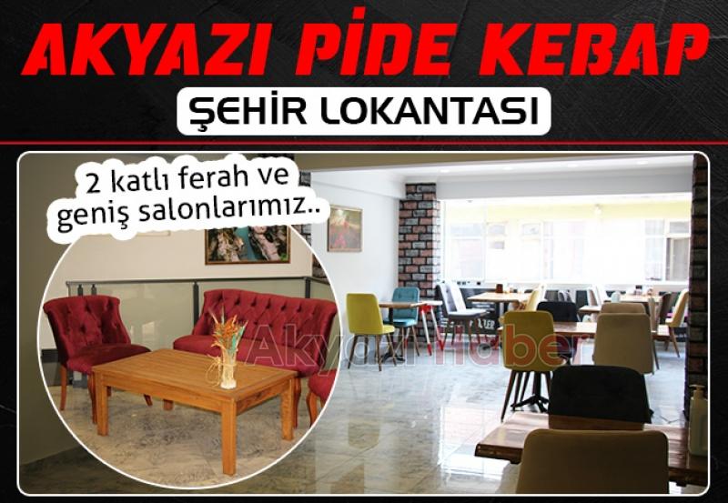 Akyazı Pide Kebap Şehir Lokantası'ndan Eşsiz Lezzetler