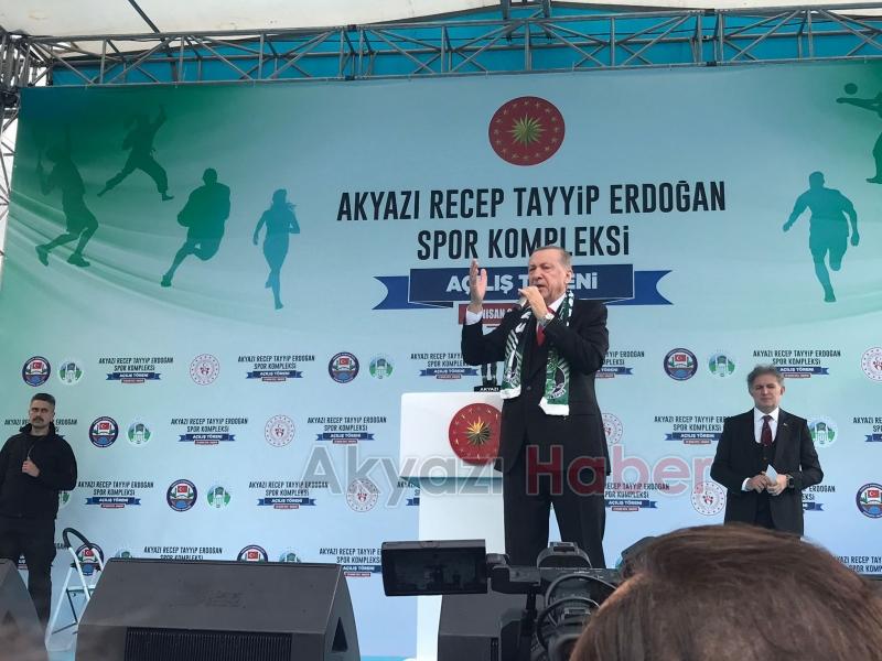Cumhurbaşkanı Erdoğan Akyazı'da