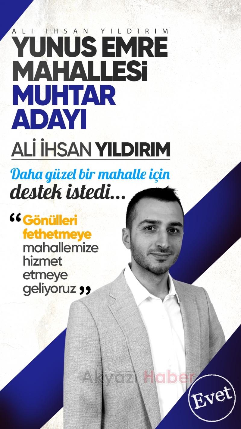 Yunus Emre Mahallesi'nde muhtarlık için güçlü aday Ali İhsan Yıldırım 
