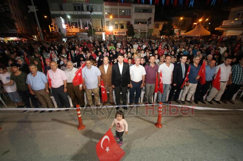 15 Temmuz Etkinlikleri 2.Gece Nöbetinde Akyazı Yine Meydanlarda Doldu Taştı