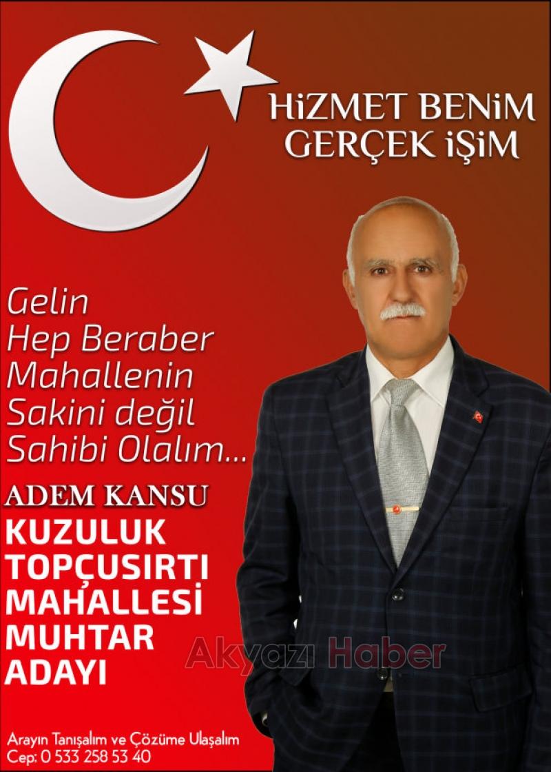 Adem Kansu Kuzuluk Topçusırtı Mahallesi Muhtar Adayı olduğunu Açıkladı