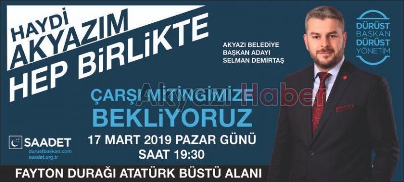 Akyazı Belediye Başkan Adayı Selman Demirtaş dan Mitinge Davet