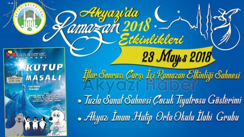 AKYAZI BELEDİYESİ RAMAZAN ETKiNLiKLERi BAŞLIYOR