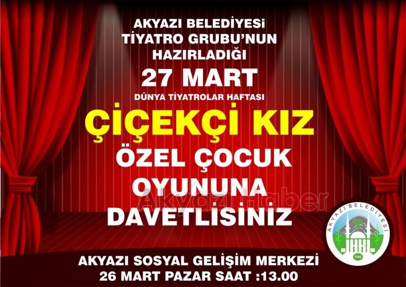 AKYAZI BELEDİYESİ TİYATRO GURUBU ÇİÇEKÇİ KIZ ADLI OYUNLA HAFTA SONU SAHNEDE
