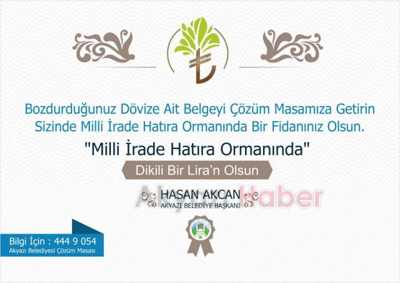 AKYAZI BELEDİYESİNDEN DİKİLİ BİR LİRA n OLSUN KAMPANYASI