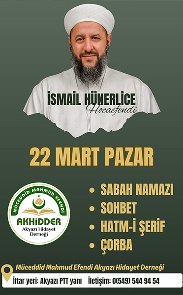 Akyazı'da İsmail Hünerlice'den Sohbet ve Hatm-İ Şerif programı 