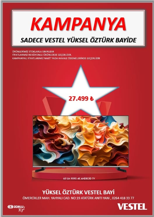 Akyazı Vestel Yüksel Öztürk Bayisinde Büyük Kampanya Fırsatı!