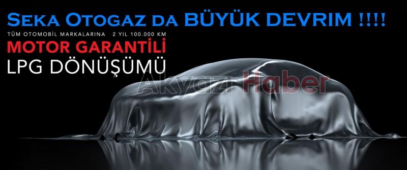 Akyazı Zavoli ve Atiker yetkili bayii Seka Otogazda BÜYÜK DEVRİM