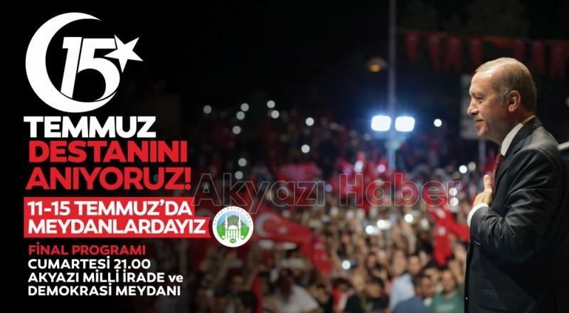 AKYAZIDA 15 TEMMUZ DEMOKRASİ ve MİLLİ BİRLİK GÜNÜ ANMA ETKİNLİKLERİ BAŞLIYOR