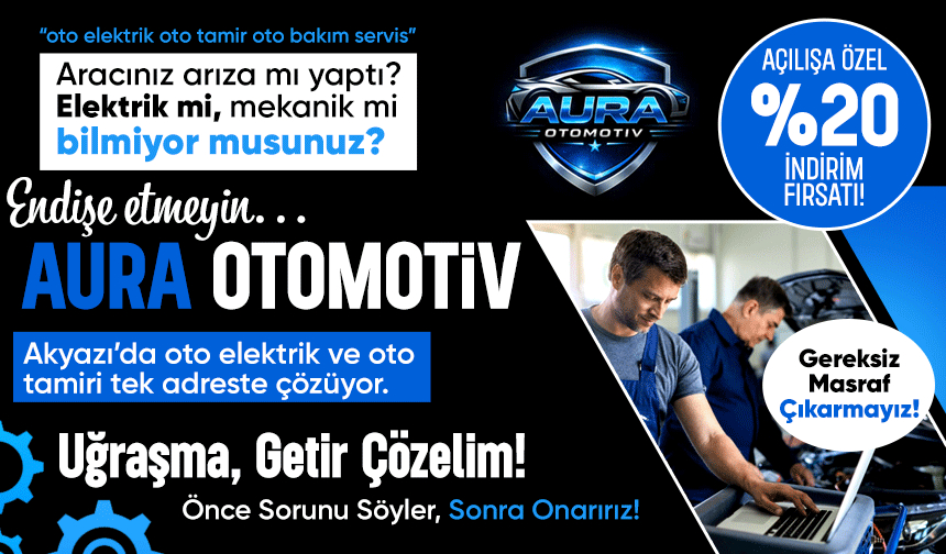 Akyazı’da Güvenilir Oto Elektrik & Oto Tamir için AURA Otomotiv Hizmetinizde!