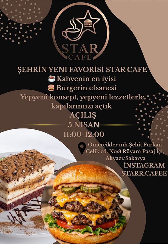 Akyazı’da Yeni Bir Lezzet Durağı: Star Cafe Kapılarını Açtı!