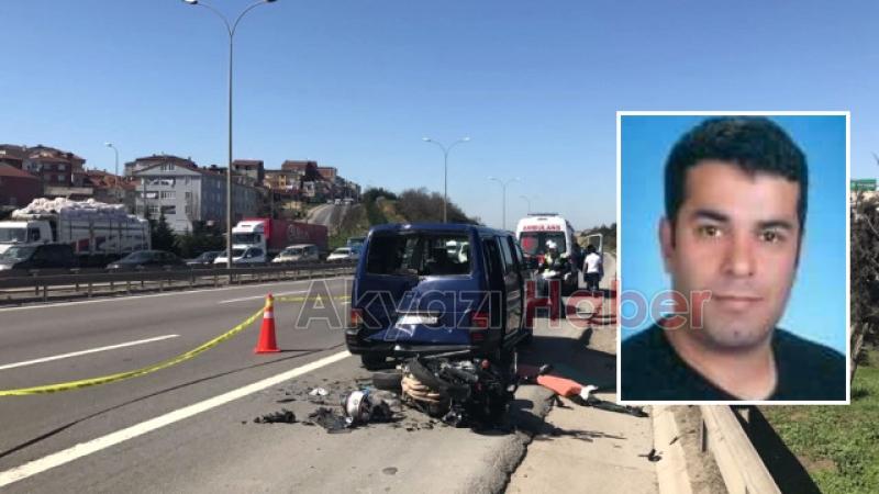 Akyazılı Motor Sürücüsü İstanbulda Kazada Hayatını Kaybetti