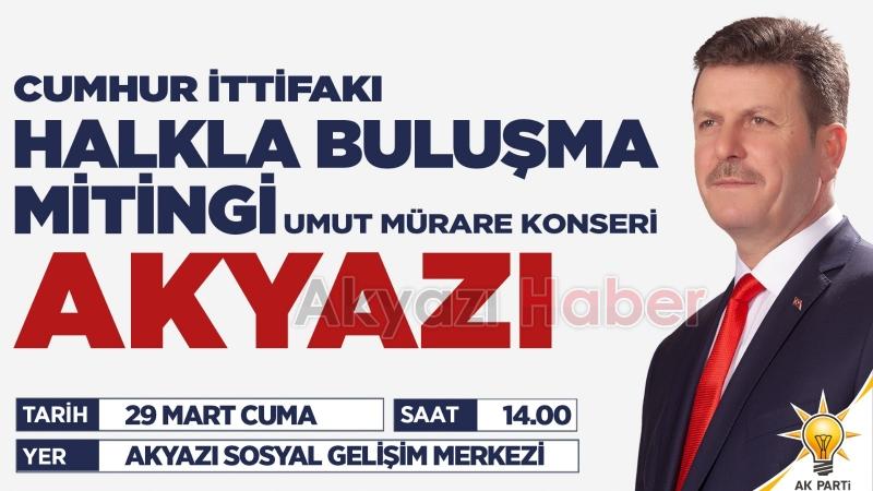 Cumhur İttifakı Akyazı Mitingine Umut Mürare Konser Verecek