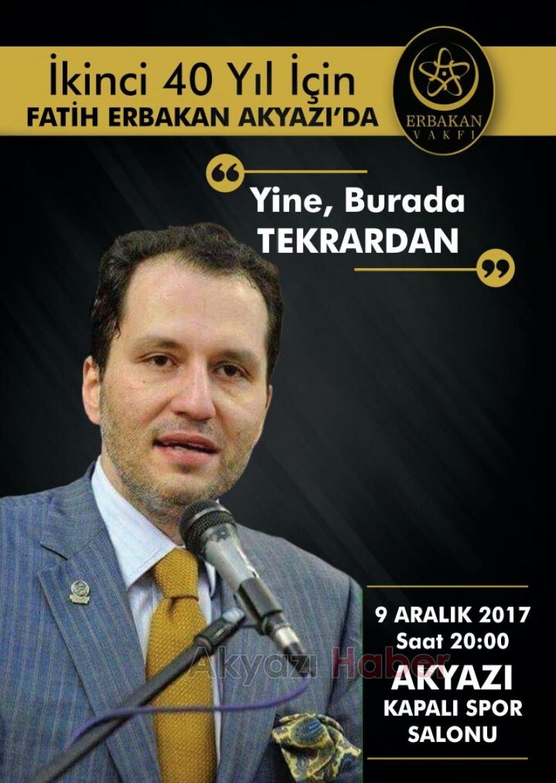 Fatih Erbakan Akyazıya Geliyor