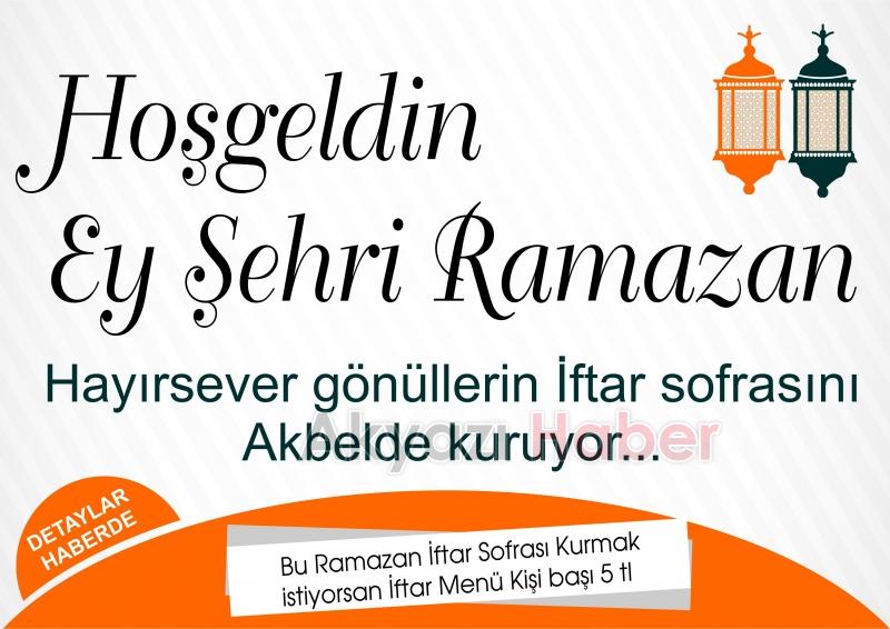 HAYIRSEVER GÖNÜLLERİN İFTAR SOFRASINI AKBELDE KURUYOR