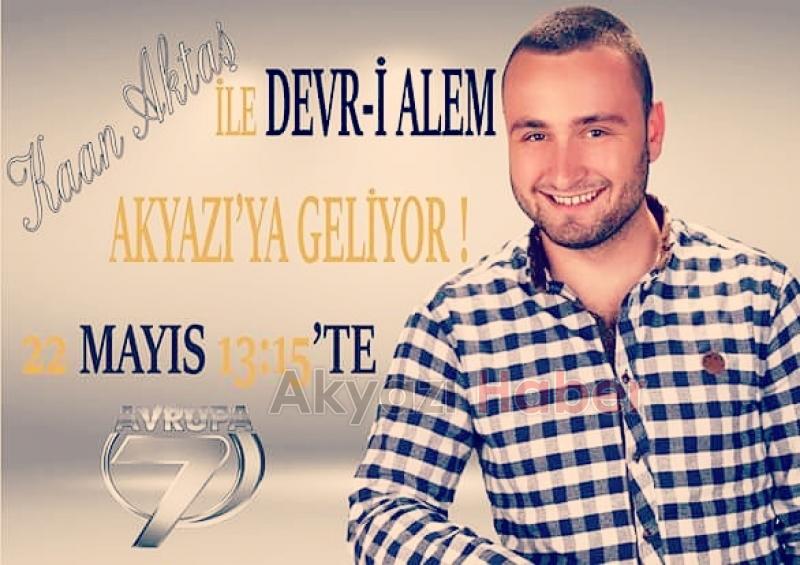 Kaan Aktaş ile Devri Alem Akyazıda Israrlı