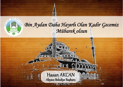 Başkan Akcan Kadir Gecesi Mesajı Yayınladı