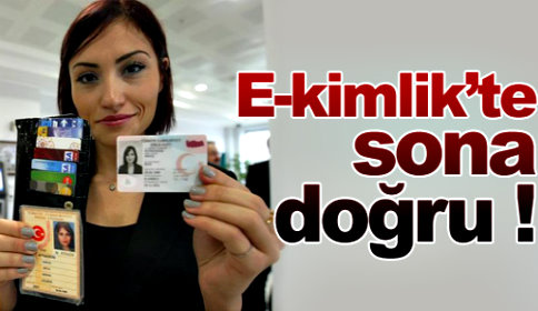 E-kimlik'te sona doğru !