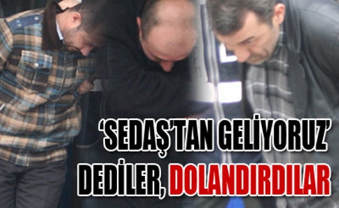 “SEDAŞ kapıda kaçak tepit tutanağı tahsilatı yapmıyor.’