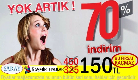 Saray ve Kaşmir Halılarda %70'e Varan İndirim !