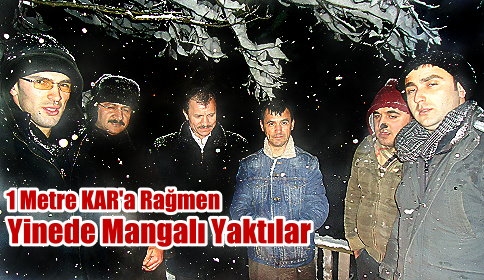 1 Metre Kar'a Aldırmadan Mangal Yaptılar