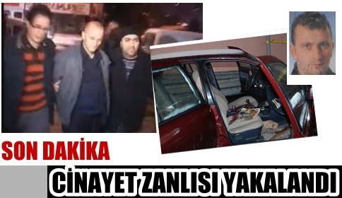 Cinayet Zanlısı Yakalandı