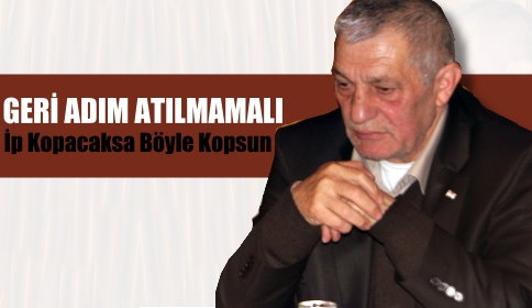 Geri Adım Atılmamalı