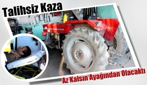 Talihsiz Kaza Az Kalsın Ayağından Ediyordu