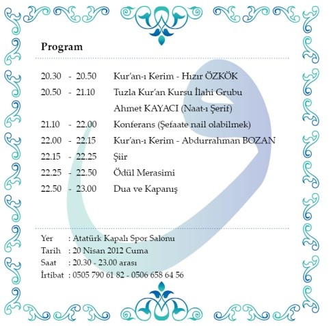 O’nun Ahlakı Kur’an’dı Konulu Programa Tüm Halkımız Davetlidir. 